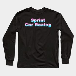 Sprint Car Racing Long Sleeve T-Shirt